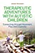 Seller image for Therapeutic Adventures with Autistic Children [Soft Cover ] for sale by booksXpress