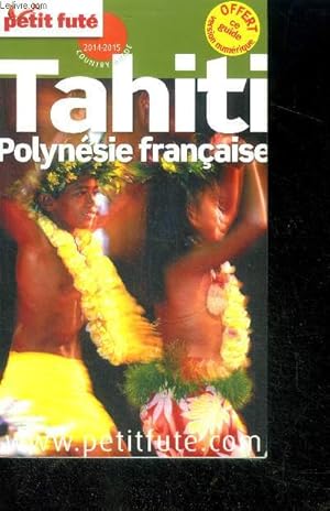 Bild des Verkufers fr Petit Fut - Tahiti Polynsie franaise - 2014/2015 country guide zum Verkauf von Le-Livre