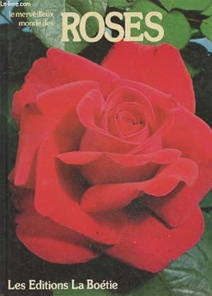 Bild des Verkufers fr Le merveilleux monde des Roses. zum Verkauf von Le-Livre