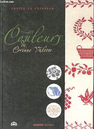 Immagine del venditore per Les couleurs de Corinne Valette - Collection Cahier du crateur. venduto da Le-Livre