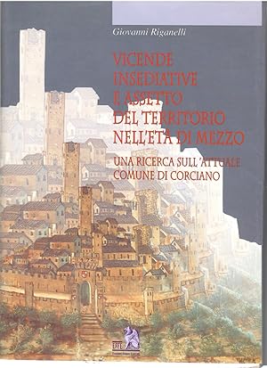 Vicende Insediative e Assetto Del Territorio nell'Età Di Mezzo. Una Ricerca Sull'attuale Comune D...