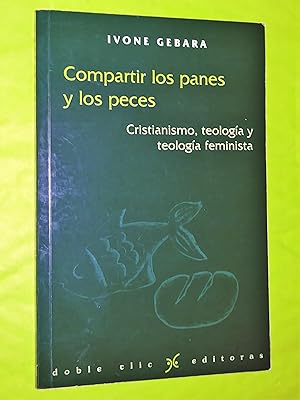 Imagen del vendedor de Compartir los panes y los peces: Cristianismo, teologia y teologia feminista a la venta por Livresse