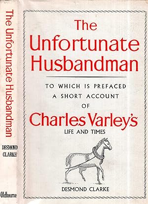 Image du vendeur pour The Unfortunate Husbandman : an account of the life and travels of a Real Farmer in Ireland, Scotland, England & America mis en vente par Pendleburys - the bookshop in the hills