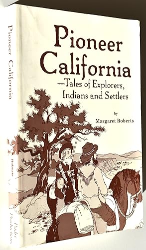 Seller image for PIONEER CALIFORNIA Tales of Explorers, Indians and Settlers for sale by Dodman Books