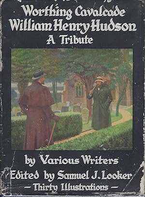 Imagen del vendedor de William Henry Hudson, A Tribute by Various Writers (The Worthing Cavalcade] a la venta por Mike Park Ltd