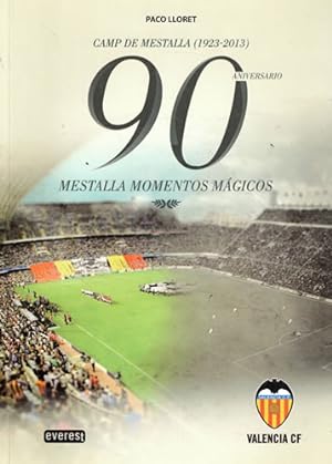 Seller image for Camp de Mestalla 1923-2013. 90 aniversario. Mestalla momentos mgicos for sale by Librera Cajn Desastre