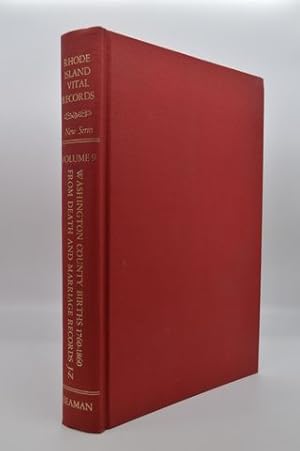 Seller image for Rhode Island Vital Records, New Series, Volume 9 - Washington County, Rhode Island Births 1760 - 1860 from Death and Marriage Records J - Z for sale by Lavendier Books