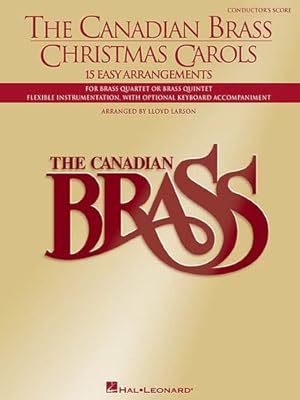 Image du vendeur pour The Canadian Brass Christmas Carols: 15 Easy Arrangements Conductor's Score by The Canadian Brass, Larson, Lloyd [Paperback ] mis en vente par booksXpress