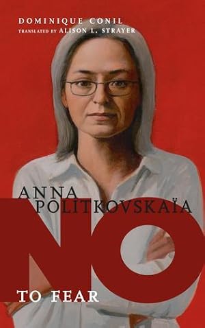 Bild des Verkufers fr No to Fear: Anna Politkovskaya (They Said No) by Conil, Dominique [Hardcover ] zum Verkauf von booksXpress