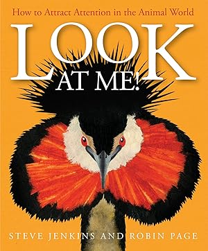 Bild des Verkufers fr Look at Me!: How to Attract Attention in the Animal World zum Verkauf von Reliant Bookstore