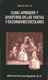 Image du vendeur pour CMO APRENDER Y DIVERTIRSE EN LAS VISITAS Y EXCURSIONES ESCOLARES mis en vente par Librera Circus