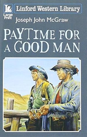 Image du vendeur pour Paytime For A Good Man (Linford Western Library) mis en vente par WeBuyBooks