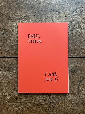 Paul Thek: I AM, AM I.