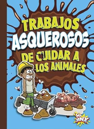 Seller image for Trabajos asquerosos de cuidar a los animales (Carreras asombrosas y asquerosas) (Spanish Edition) by Bearce, Stephanie [Paperback ] for sale by booksXpress