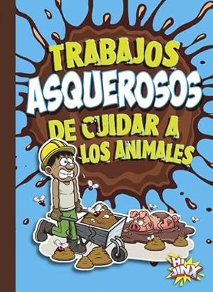 Image du vendeur pour Trabajos asquerosos de cuidar a los animales (Carreras asombrosas y asquerosas) (Spanish Edition) by Bearce, Stephanie [Paperback ] mis en vente par booksXpress