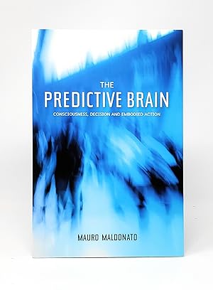 Image du vendeur pour The Predictive Brain: Consciousness, Decision and Embodied Action mis en vente par Underground Books, ABAA