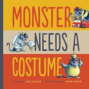 Seller image for Monster Needs a Costume (Monster & Me) for sale by Reliant Bookstore