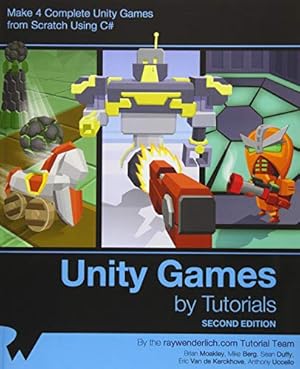 Seller image for Unity Games by Tutorials Second Edition: Make 4 complete Unity games from scratch using C# for sale by WeBuyBooks