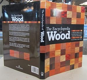 The Encyclopedia of Wood; A Tree-by-tree Guide to the World's Most Versatile Resource