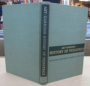 Image du vendeur pour Abt-Garrison History of Pediatrics Reprinted from Pediatrics by Various Authors, Volume I. mis en vente par Midway Book Store (ABAA)