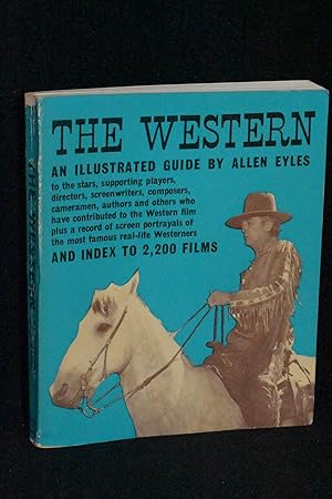 Bild des Verkufers fr The Western: An Illustrated Guide and Index to 2,200 Films zum Verkauf von Books by White/Walnut Valley Books