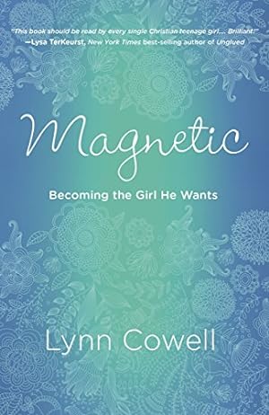 Imagen del vendedor de Magnetic: Becoming the Girl He Wants a la venta por Reliant Bookstore