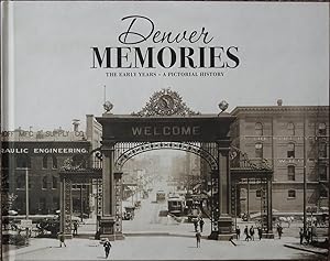 Denver Memories : The Early Years : A Pictorial History