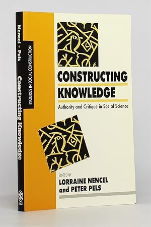 Seller image for Constructing Knowledge: Authority and Critique in Social Science (Inquiries in Social Construction) for sale by George Longden