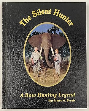 The Silent Hunter; A Bow Hunting Legend