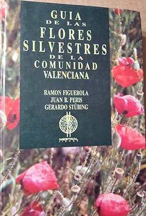 Imagen del vendedor de GUA DE LAS FLORES SILVESTRES DE LA COMUNIDAD VALENCIANA a la venta por Libros Dickens