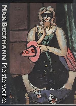 Image du vendeur pour Max Beckmann Meisterwerke 1907 - 1950. (Katalog der Ausstellung Stuttgart, Staatsgalerie Stuttgart, 21. September 1994 - 8. Januar 1995). mis en vente par Versandantiquariat Markus Schlereth