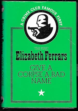 Seller image for Give a Corpse a Bad Name for sale by Trafford Books PBFA