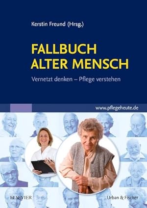 Seller image for Fallbuch Alter Mensch : Vernetzt denken, Pflege verstehen for sale by AHA-BUCH GmbH