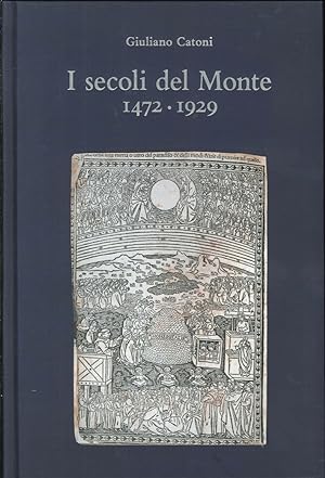 Bild des Verkufers fr I Secoli del Monte 1472-1929 zum Verkauf von Libro Co. Italia Srl