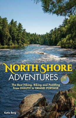 Seller image for North Shore Adventures: The Best Hiking, Biking, and Paddling from Duluth to Grand Portage (Paperback or Softback) for sale by BargainBookStores