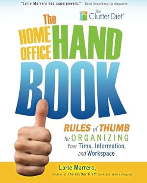 Immagine del venditore per The Home Office Handbook: Rules of Thumb for Organizing Your Time, Information, and Workspace venduto da Reliant Bookstore