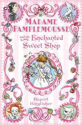 Seller image for Madame Pamplemousse and the Enchanted Sweet Shop for sale by GreatBookPrices
