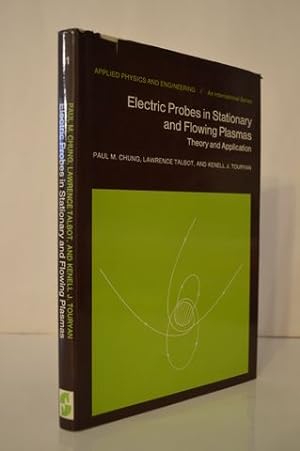 Electric probes in stationary and flowing plasmas: theory and application (Applied physics and en...