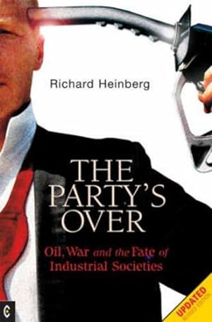 Bild des Verkufers fr Party's Over: Oil, War and the Fate of Industrial Societies zum Verkauf von WeBuyBooks