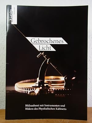 Bild des Verkufers fr Gebrochenes Licht. Bildzauberei mit Instrumenten und Bildern des Physikalischen Kabinetts. Ausstellung Hessisches Landesmuseum, Darmstadt, 09. Juli bis 04. Oktober 2015 zum Verkauf von Antiquariat Weber