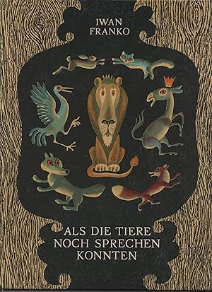 Immagine del venditore per Als die Tiere noch sprechen konnten. Mit Illustrationen von Sergiy Artjuschenko. venduto da Kunsthandlung Rainer Kirchner