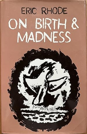 On Birth and Madness