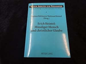 Erich Heintel: Mündiger Mensch und christlicher Glaube. Aus dem Nachlaß als teilweises Fragment h...