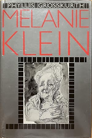 Melanie Klein: Her World and Her Work