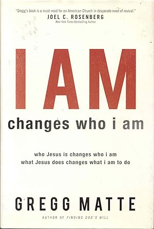 I AM: changes who i am (who Jesus is changes who i am, what Jesus does changes what i am to do)