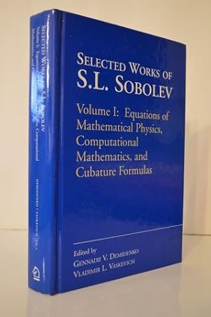 Selected Works of S.L. Sobolev: Volume I: Equations of Mathematical Physics, Computational Mathem...