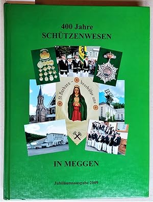 400 Jahre Schützenwesen in Meggen. Jubiläumsausgabe 2009. (anbei DVD Schützenfest Meggen 2008).