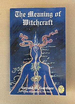 Seller image for The Meaning of Witchcraft for sale by Fahrenheit's Books