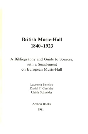 Bild des Verkufers fr British Music Hall, 1840-1923: A Bibliography and Guide to Sources, with a Supplement on European Music-Hall zum Verkauf von LEFT COAST BOOKS