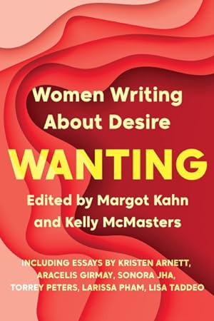 Seller image for Wanting : Women Writing About Desire for sale by GreatBookPrices